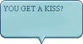 you get a kiss?